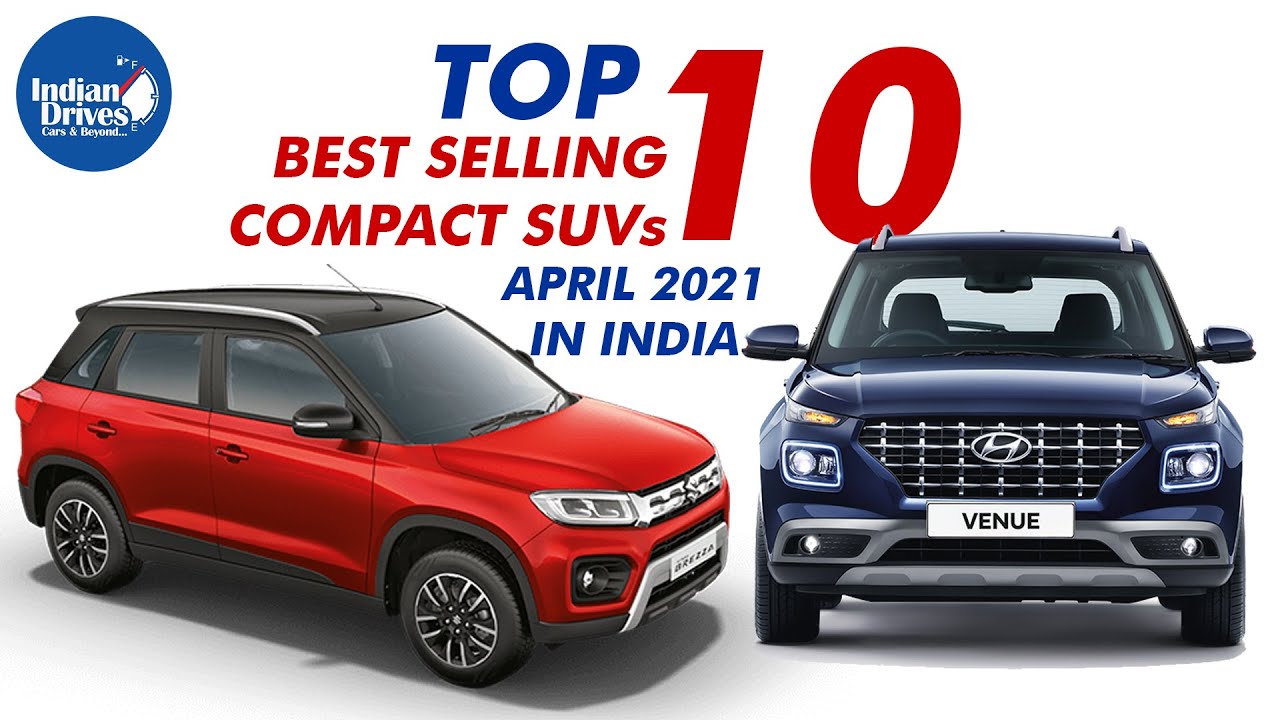 Best Selling Compact SUVs In The Month Of April 2021 In India