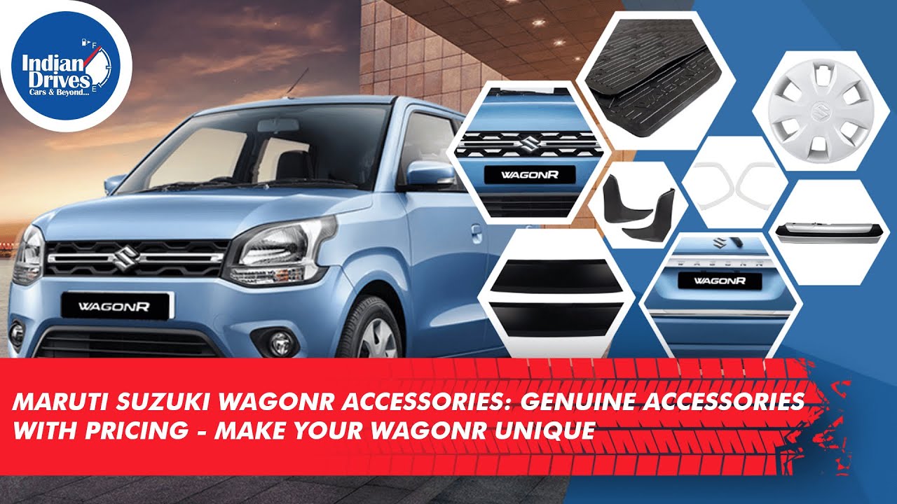 Maruti Suzuki Wagon R Accessories: Genuine Accessories With Pricing – Make Your WagonR Unique
