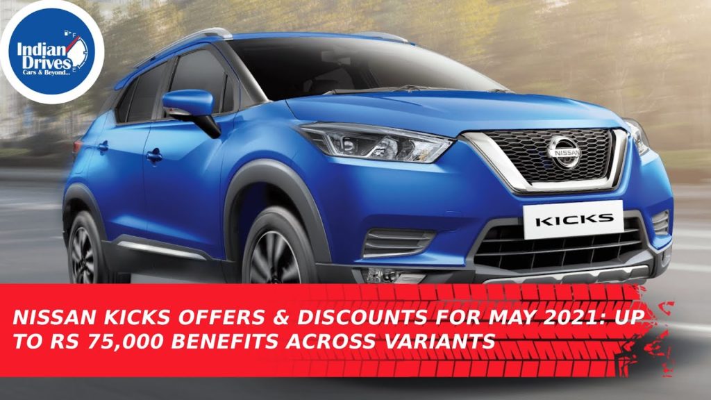 Nissan Kicks Offers Discounts For May 2021: Up To Rs 75,000 Benefits Across Variants