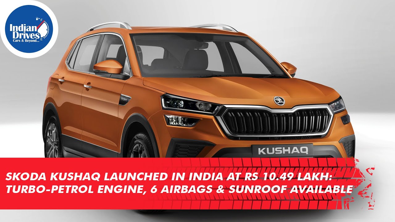 Skoda Kushaq Launched In India At Rs 10.49 Lakh: Turbo-Petrol Engine, 6 Airbags & Sunroof Available