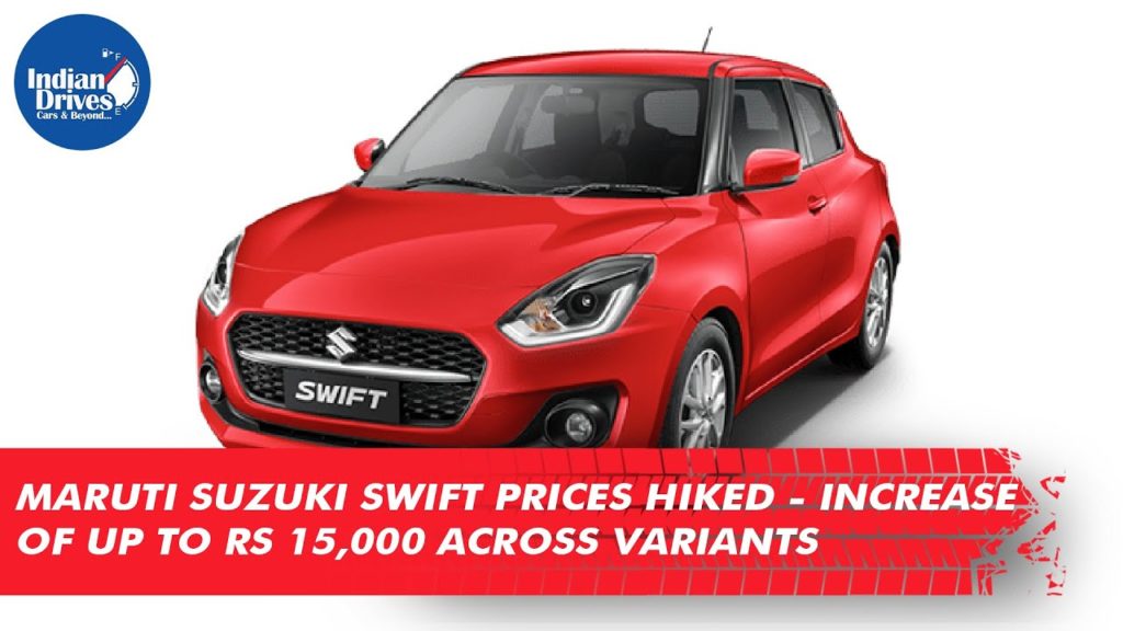 Maruti Suzuki Swift Prices Hiked – Increase Of Up To Rs 15,000 Across Variants