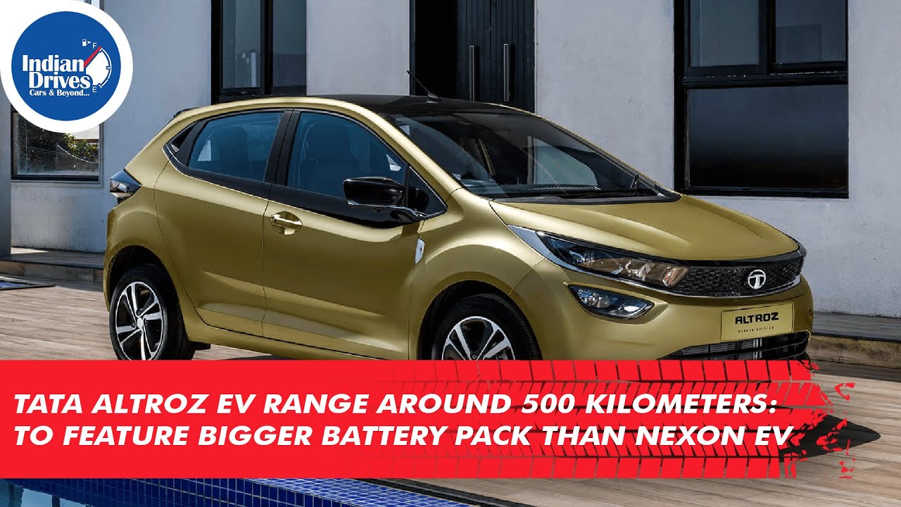 Tata Altroz EV Range Around 500 Kilometers: To Feature Bigger Battery Pack Than Nexon EV