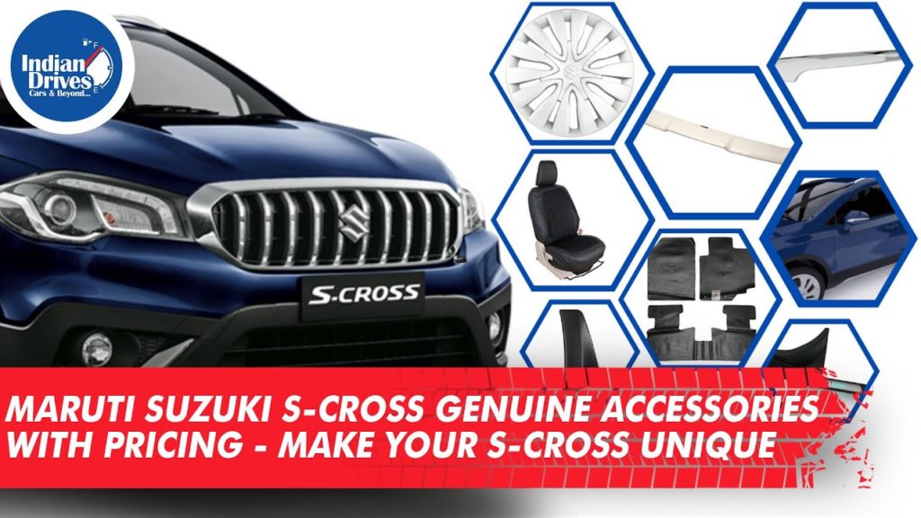 Maruti Suzuki S-Cross Genuine Accessories With Pricing – Make Your S-Cross Unique