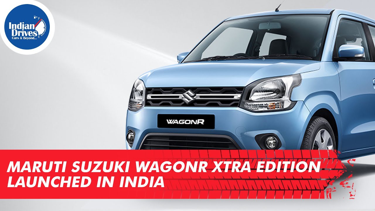 Maruti Suzuki WagonR Xtra Edition Launched In India