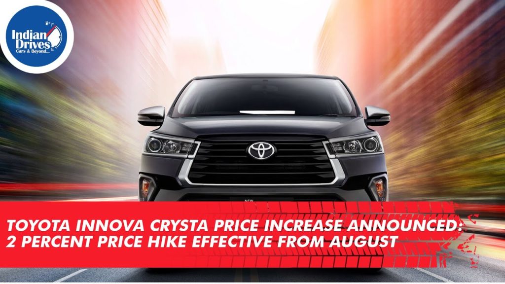 Toyota Innova Crysta Price Increase Announced: 2 Percent Price Hike Effective From August