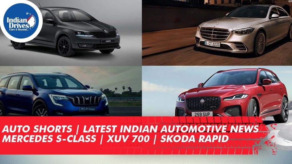AUTO SHORTS | Latest Indian Automotive News | Mercedes S-Class | XUV 700 | Skoda Rapid & Slavia