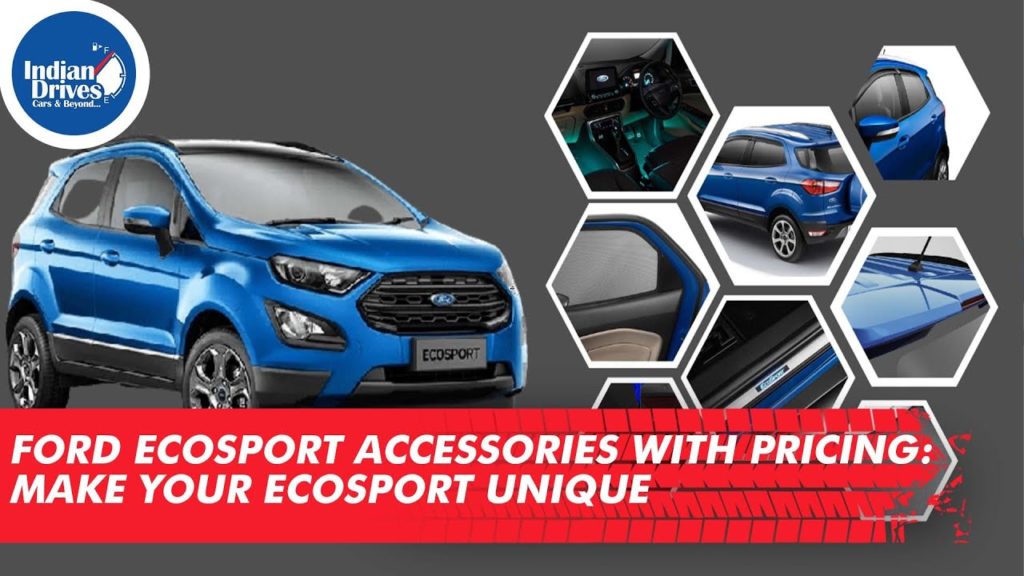 Ford EcoSport Accessories With Pricing – Make Your EcoSport Unique