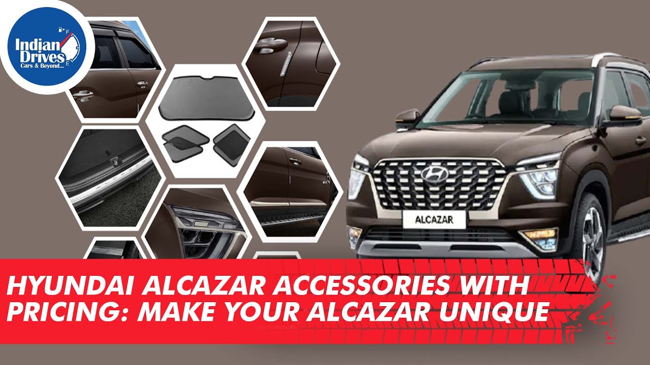 Hyundai Alcazar Accessories With Pricing – Make Your Alcazar Unique