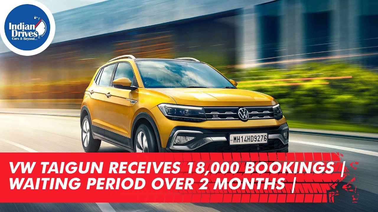 VW Taigun Receives 18,000 Bookings | Waiting Period Over 2 Months |