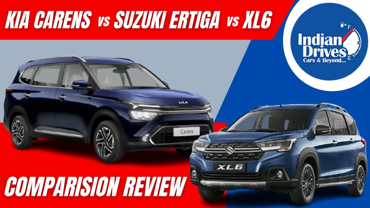 Kia Carens vs Maruti Suzuki Ertiga vs Maruti Suzuki Nexa XL 6