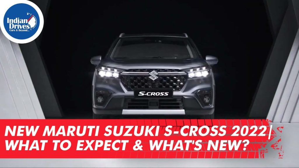 New Maruti Suzuki S Cross 2022 | What to Expect & What's New?