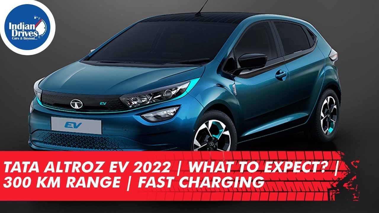 Tata Altroz EV 2022 | What to Expect? | 300 Km Range | Fast Charging