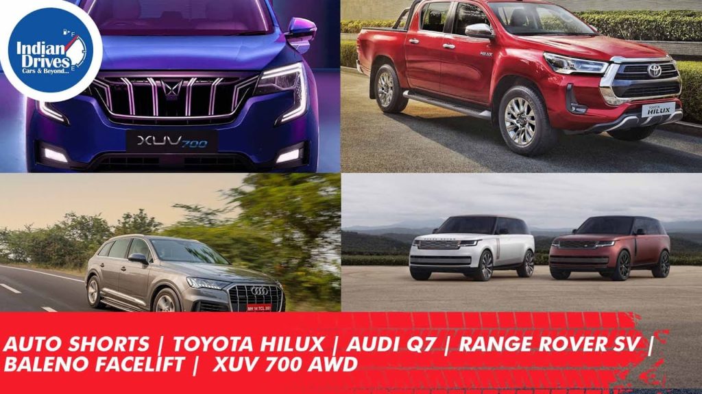 Auto Shorts | Toyota Hilux | Audi Q7 | Range Rover SV | Baleno Facelift | XUV 700 AWD