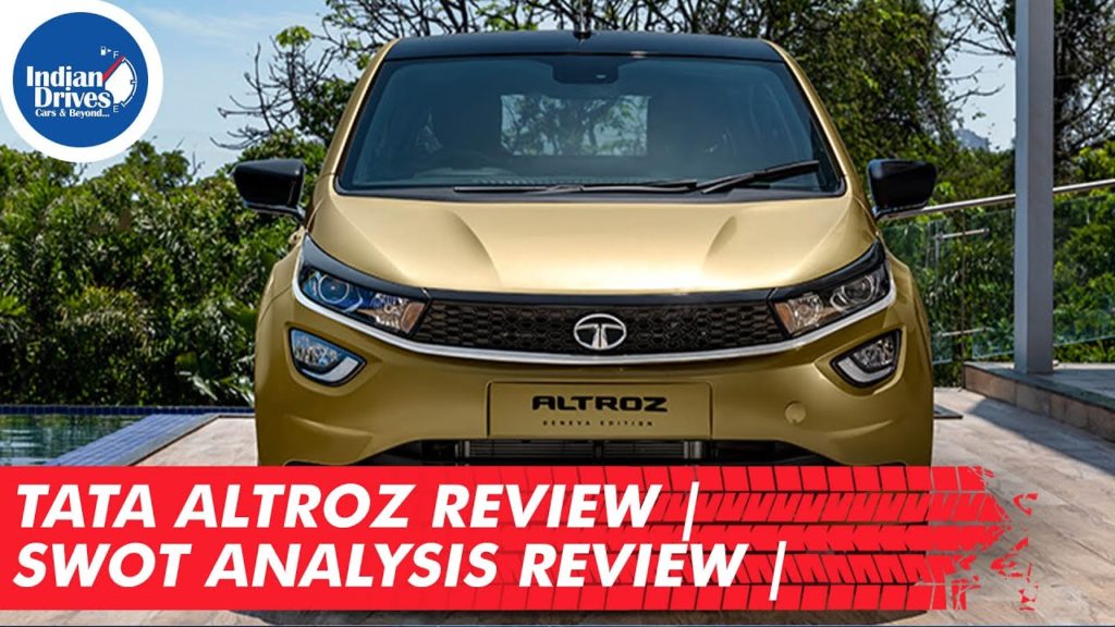 Tata Altroz Review | SWOT Analysis, Price, Interior, Exterior & Competition