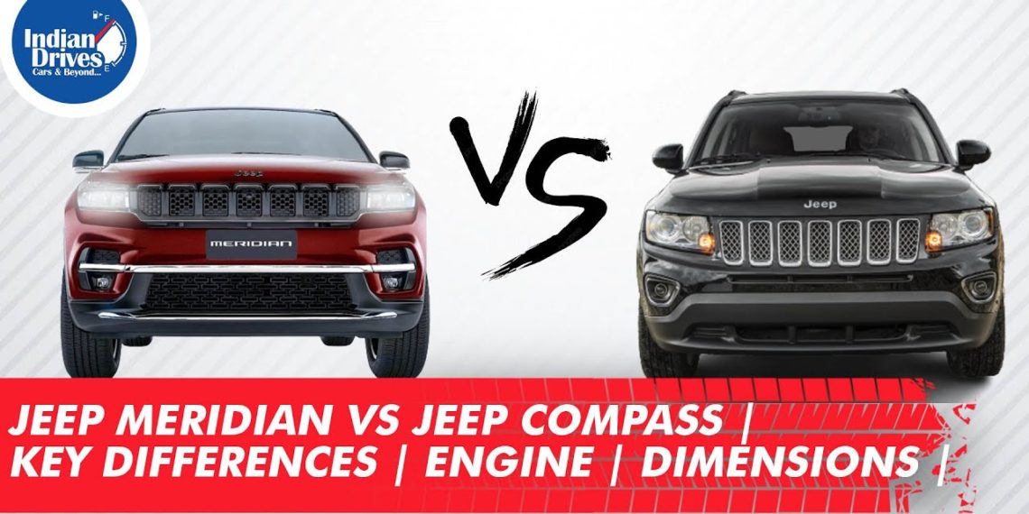 Jeep Meridian vs Jeep Compass Key Differences Engine Dimensions