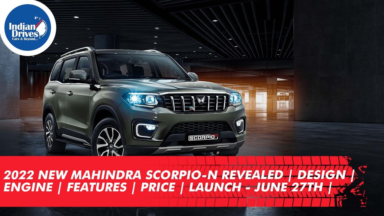 2022 New Mahindra Scorpio-N Revealed | Design | Engine | Features | Price | Launch – June 27th |
