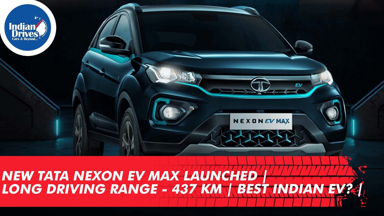 New Tata Nexon EV MAX Launched | Long Driving Range – 437 KM | Best Indian EV? |