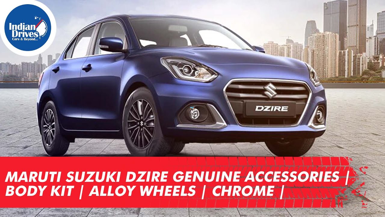 Maruti Suzuki Dzire Genuine Accessories | Body Kit | Alloy Wheels | Chrome |