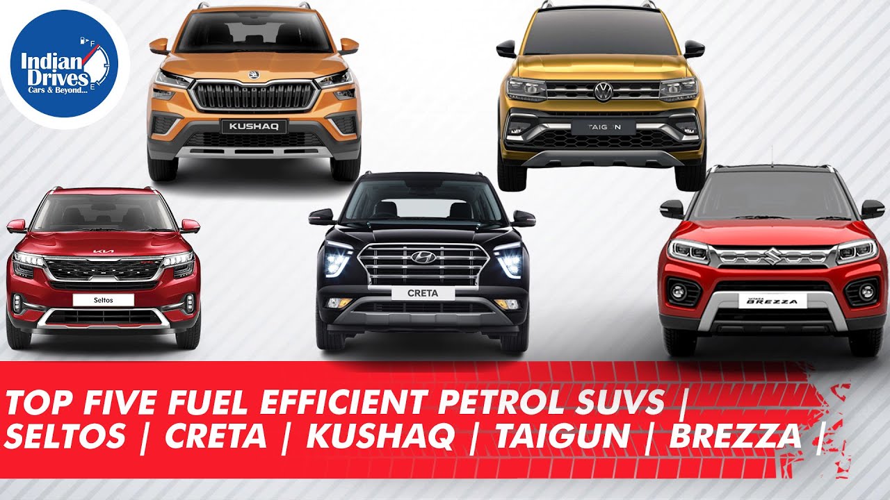 Top Five Fuel Efficient Petrol SUVs | Seltos | Creta | Kushaq | Taigun | Brezza |