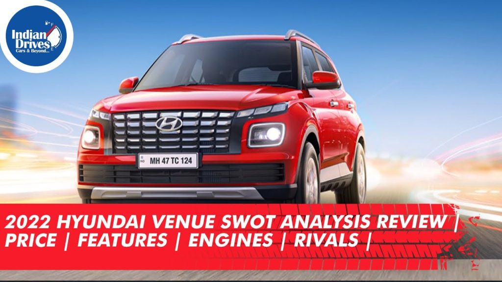 Hyundai Venue 2022 SWOT Analysis Review | Price | Features | Engines | Rivals |